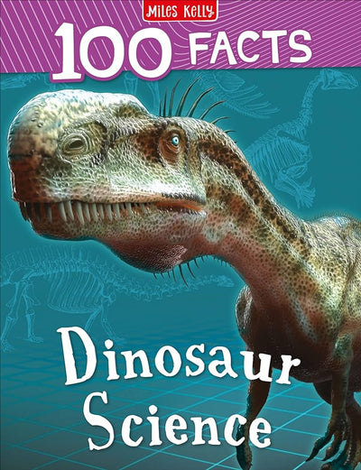 Miles Kelly - 100 Facts Dinosaur Science