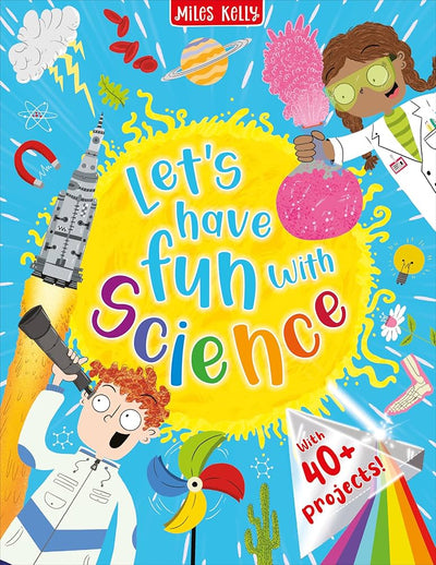 Let's have Fun with Science - Miles Kelly