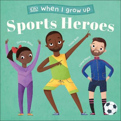 When I Grow Up - Sports Heroes - Board Book