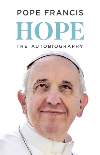 Pope Francis - HOPE - The Autobiography