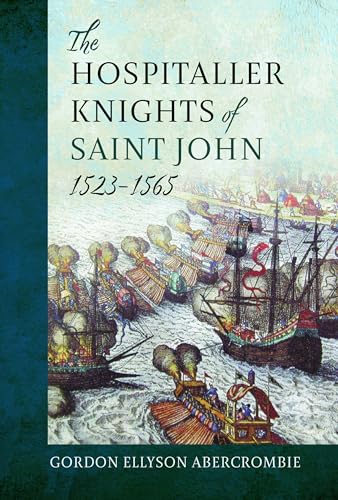 The Hospitaller Knights of Saint John, 1523-1565