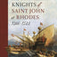The Hospitaller Knights of Saint John at Rhodes 1306-1522
