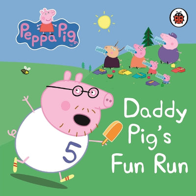 Peppa Pig - Daddy Pigs Fun Run - My First Storybook