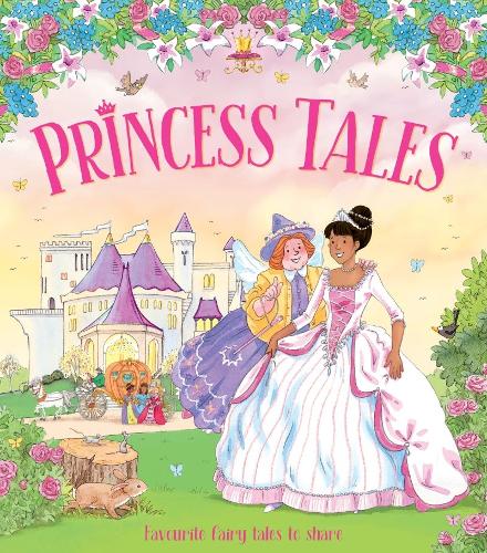 Princess Tales Favourite Fairy Tales To Share 
