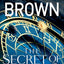 The Secret of Secrets  by Dan Brown
