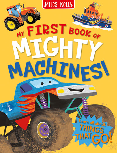 My First Book Of Mighty Machines - Miles Kelly