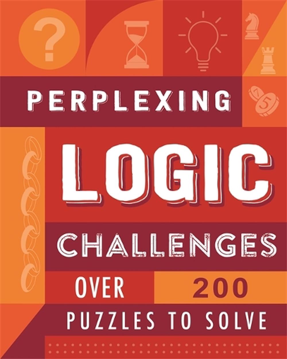 Perplexing Logic Challenges - Over 200 Puzzles To Solve – Eduline Malta