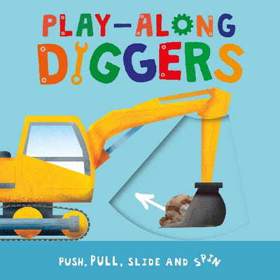 Play-Along Diggers - Push Pull Slide & Spin