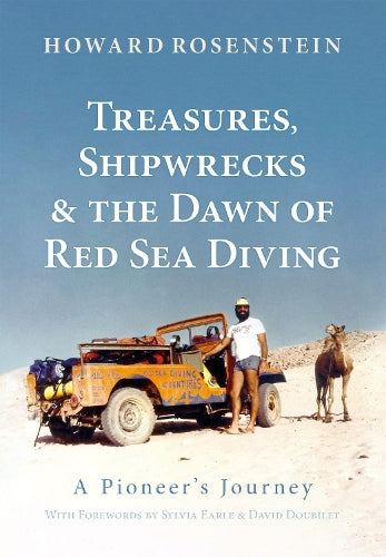 Treasures Shipwrecks And The Dawn Of Red Sea Diving - A Pioneer'S Journey