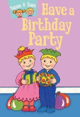Susie & Sam Have A Birthday Party