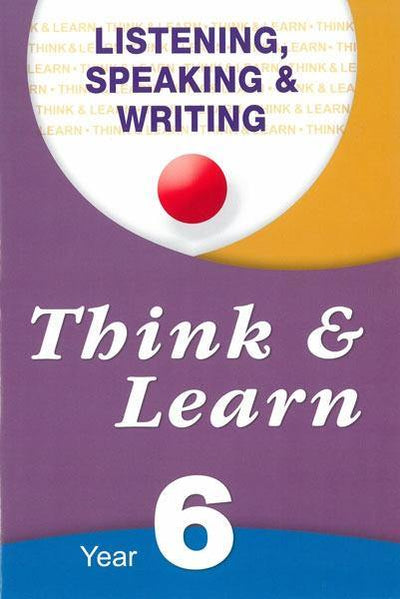 Think & Learn year 6 - Listening, Speaking & Writing.