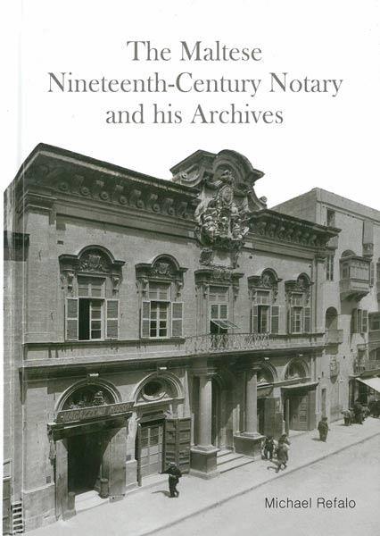 The Maltese 19Th Century Notaries And His Archives