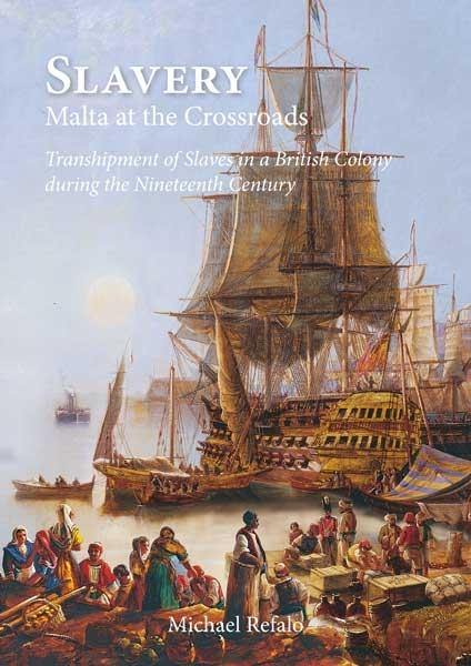 Slavery: Malta At The Crossroads