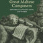 The Great Maltese Composers: Historical Context, Lives and Work