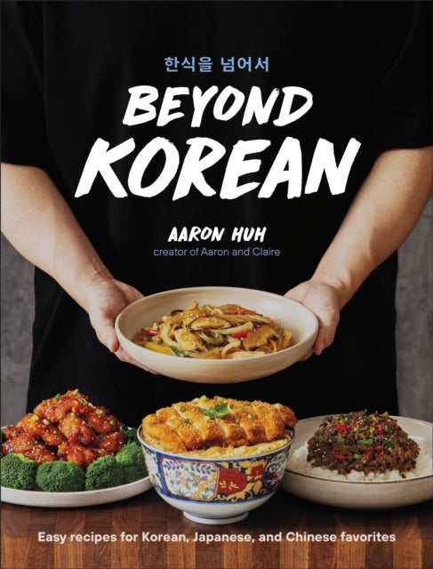 Beyond Korean - Easy Recipes for Korean, Japanese, and Chinese Favorites - Recipes in English