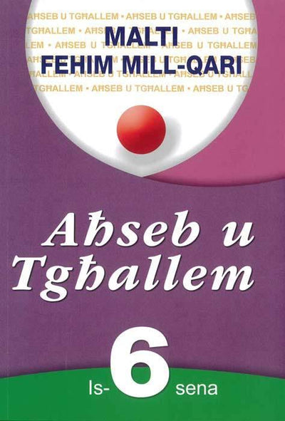 Ahseb U Tghallem - Fehim Mill-Qari - Is-6 Sena