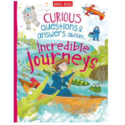 Curious Questions & Answers About Incredible Journeys - Miles Kelly