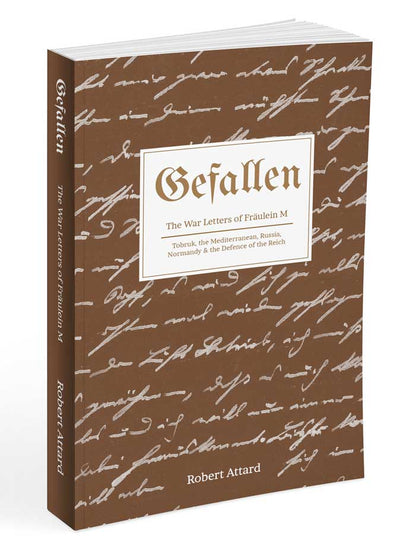 Gefallen - The War Letters Of Fräulein M - Robert Attard