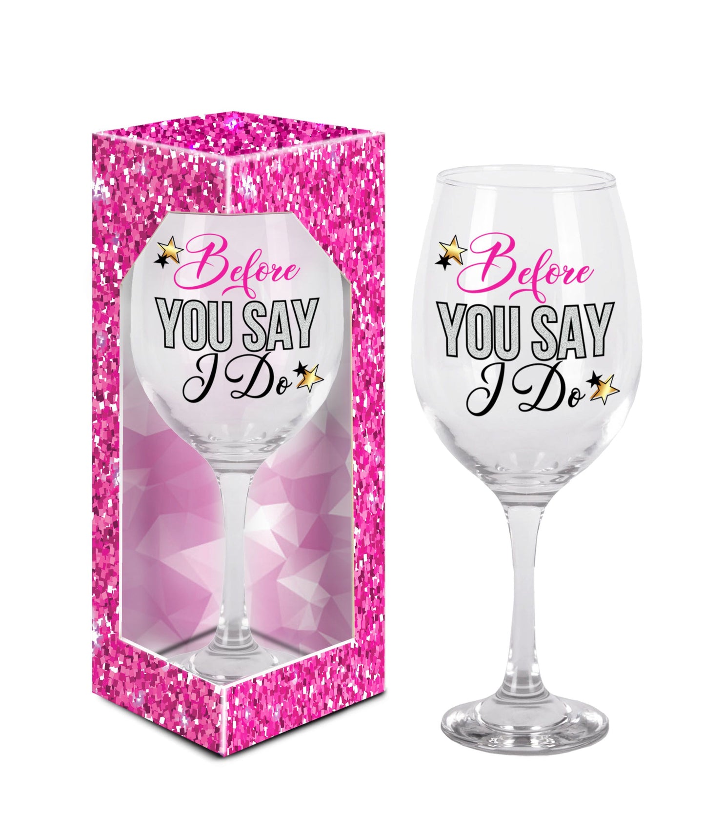 Wine Glass - Before You Say I Do