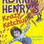 Horrid Henry S Krazy Ketchup