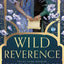 Wild Reverence by Rebecca Ross