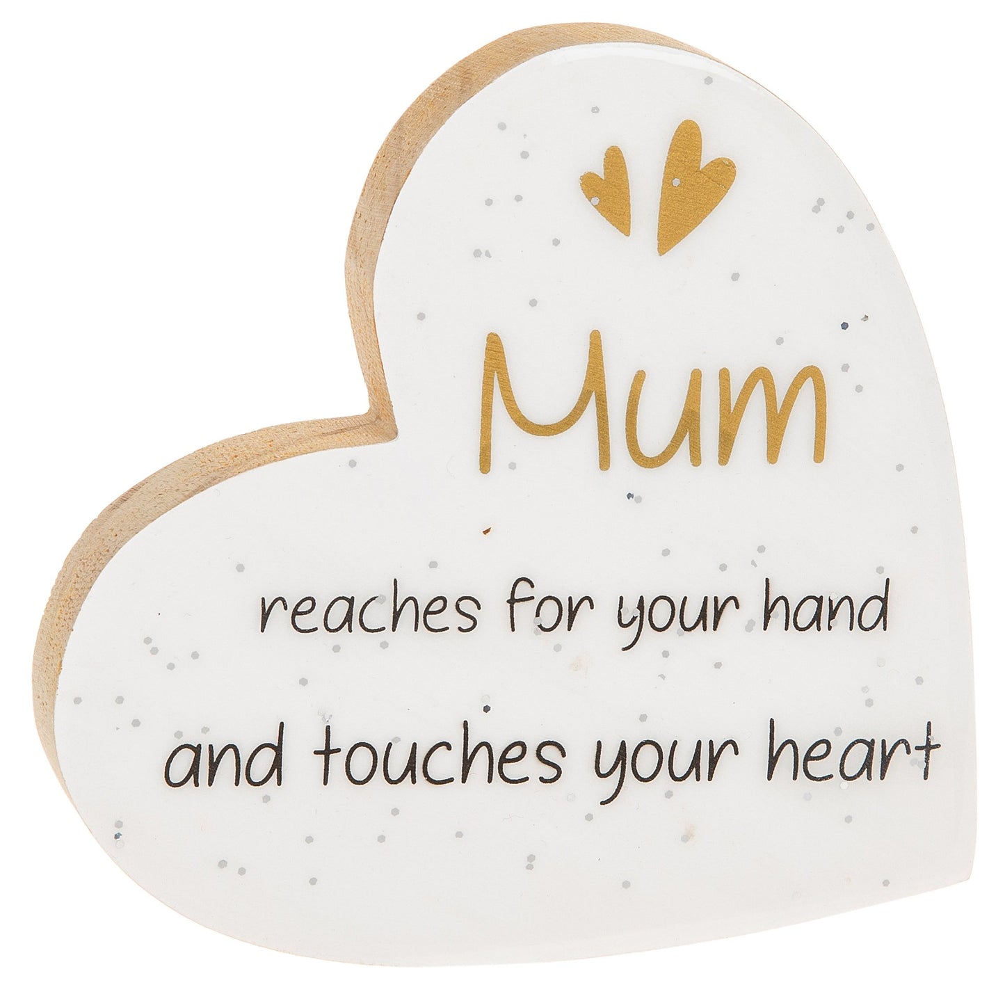 Mum Reaches For Your Hand And Touches Your Heart