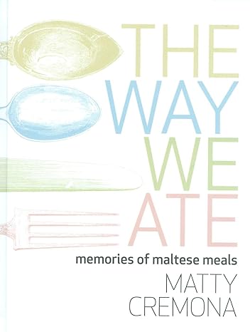 The Way We Ate - Hardcover - Matty Cremona