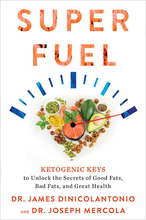 Superfuel: Ketogenic Keys To Unlock The Secrets Of Good Facts, Bad Facts, And Great Health
