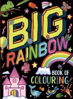 My Big Book Of Rainbow Colouring