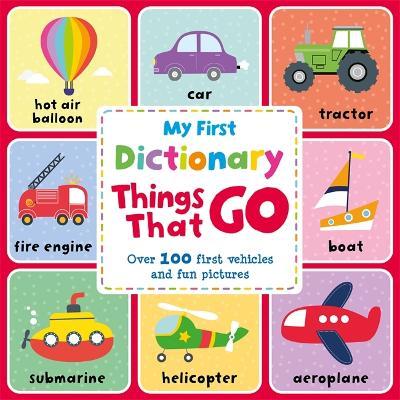 First Picture Dictionary - Things That Go