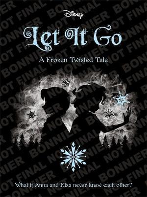 Au Twisted Tales: Let It Go