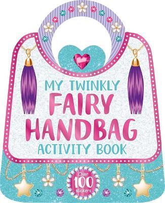My Twinkly Fairy Handbag Activity Book