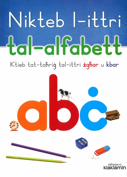 Nikteb L-Ittri Tal-Alfabett - Ktieb Tat-Taħriġ Tal-Ittri Żgħar U Kbar