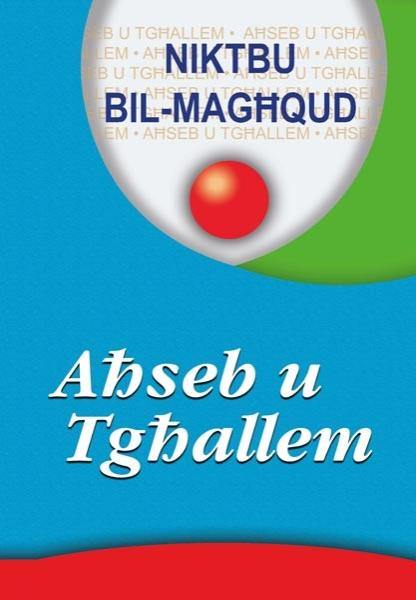 Ahseb U Taghallem - Niktbu Bil-Maqghud