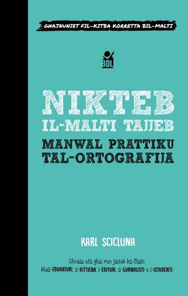 Nikteb Il-Malti Tajjeb: Manwal Prattiku Tal-Ortografija - Edizzjoni Deluxe