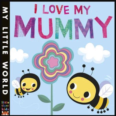 My Little World: I Love You Mummy
