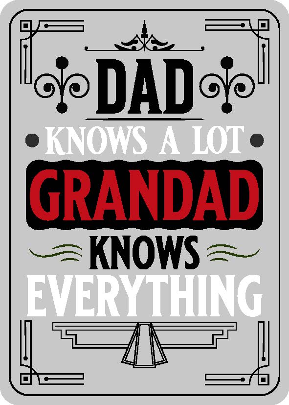 Dad Knows A Lot Grandad Knows Everything