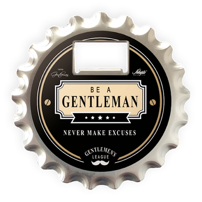Bottle Opener: Be A Gentleman Never Make Excuses