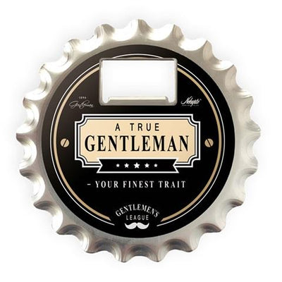 Bottle Opener 6 A True Gentleman Your Finest Trait