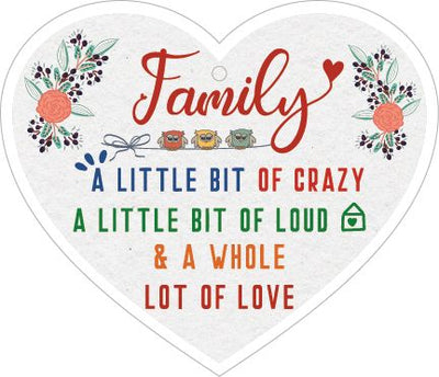 Family A Little Bit Of Crazy A Little Bit Of Loud & A Whole Lot Of Love