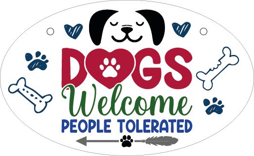 Dogs Welcome People Tolerated
