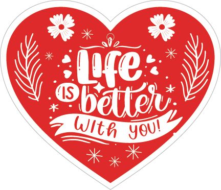 Life Is Better With You