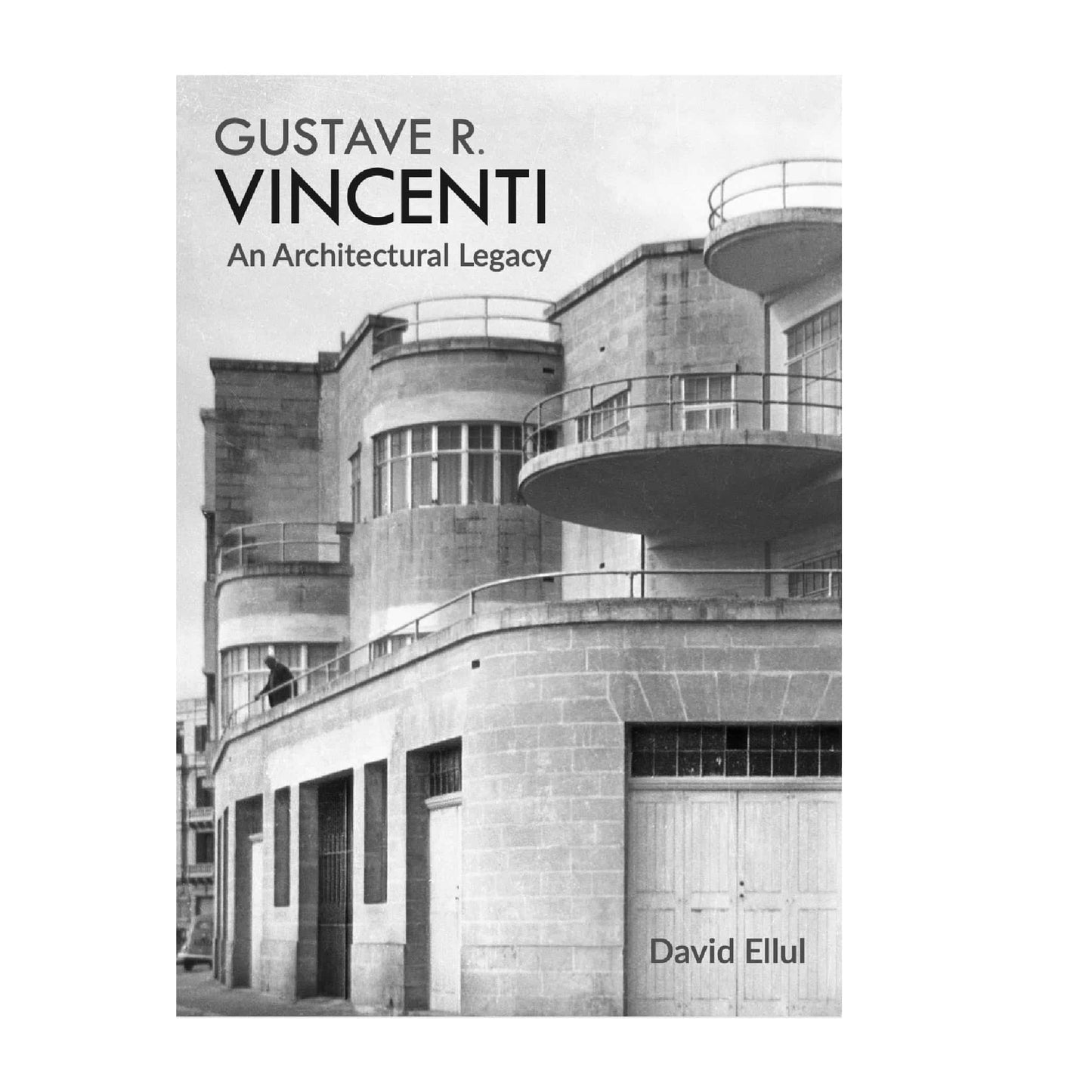 Gustave R. Vincenti - An Architectural Legacy - David Ellul